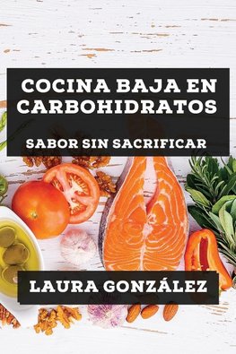 Cocina Baja en Carbohidratos