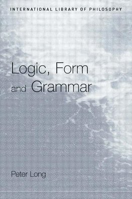 Long, P: Logic, Form and Grammar