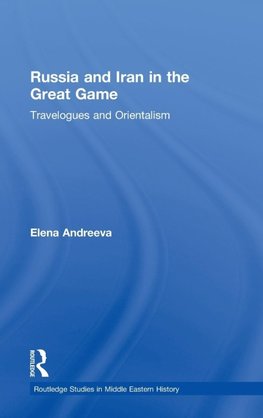 Andreeva, E: Russia and Iran in the Great Game