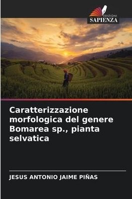 Caratterizzazione morfologica del genere Bomarea sp., pianta selvatica