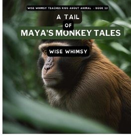 A Tail of Maya's Monkey Tales