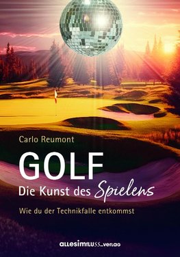 GOLF - die Kunst des Spielens