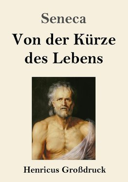 Von der Kürze des Lebens (Großdruck)