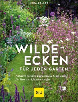 Wilde Ecken für jeden Garten