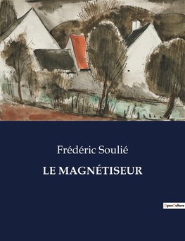 LE MAGNÉTISEUR