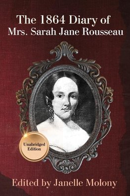 The 1864 Diary of Mrs. Sarah Jane Rousseau