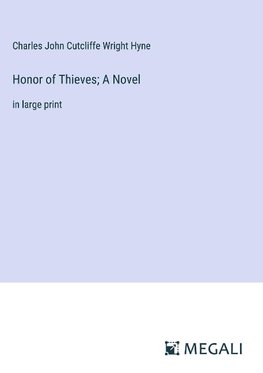 Honor of Thieves; A Novel