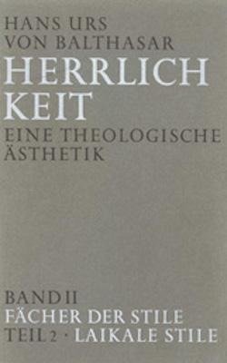 Herrlichkeit. Eine theologische Ästhetik / Fächer der Stile