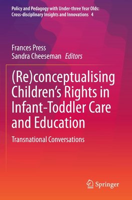 (Re)conceptualising Children¿s Rights in Infant-Toddler Care and Education