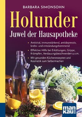 Holunder - Juwel der Hausapotheke. Kompakt-Ratgeber