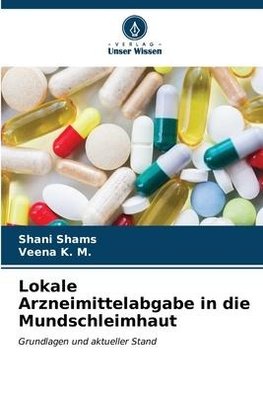 Lokale Arzneimittelabgabe in die Mundschleimhaut