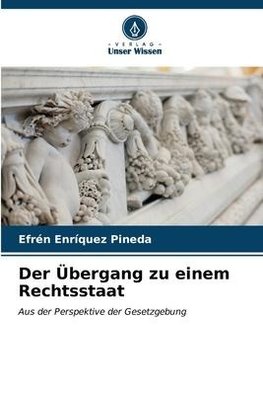 Der Übergang zu einem Rechtsstaat