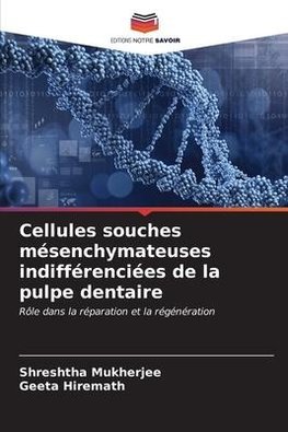 Cellules souches mésenchymateuses indifférenciées de la pulpe dentaire