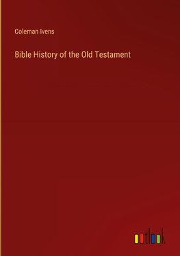 Bible History of the Old Testament