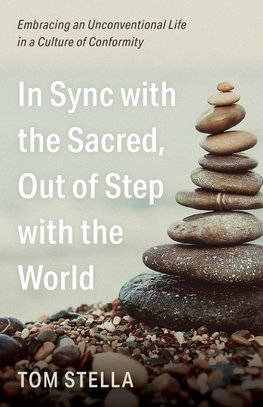 In Sync with the Sacred, Out of Step with the World