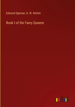 Book I of the Faery Queene