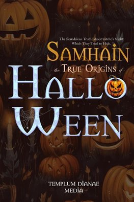 Samhain  the True Origins  of Halloween