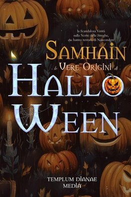 Samhain - le Vere Origini di Halloween