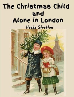 The Christmas Child and Alone in London