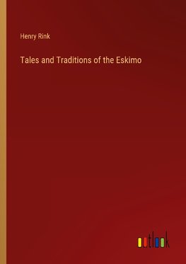 Tales and Traditions of the Eskimo