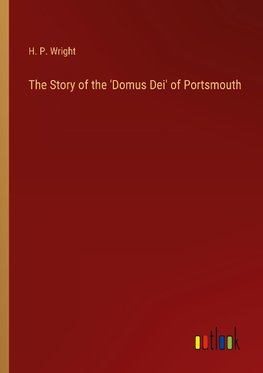 The Story of the 'Domus Dei' of Portsmouth