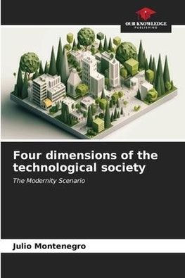 Four dimensions of the technological society