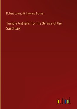 Temple Anthems for the Service of the Sanctuary