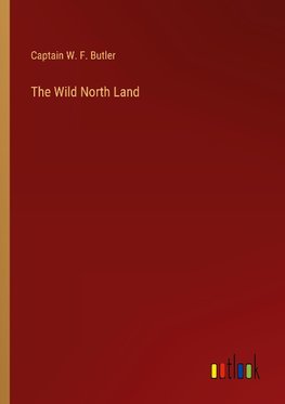 The Wild North Land