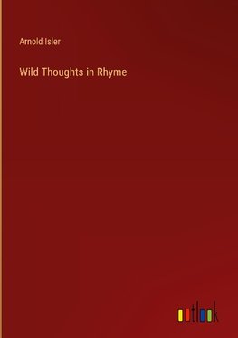 Wild Thoughts in Rhyme