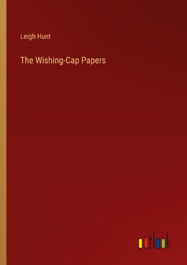 The Wishing-Cap Papers