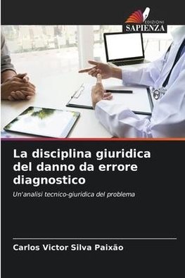 La disciplina giuridica del danno da errore diagnostico