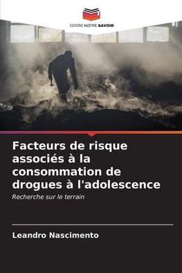 Facteurs de risque associés à la consommation de drogues à l'adolescence