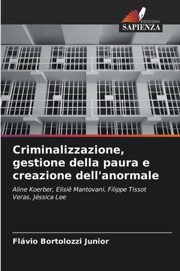 Criminalizzazione, gestione della paura e creazione dell'anormale