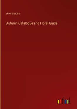 Autumn Catalogue and Floral Guide