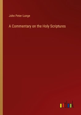 A Commentary on the Holy Scriptures