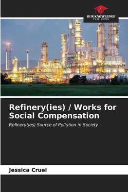 Refinery(ies) / Works for Social Compensation