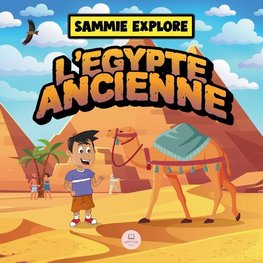 Sammie Explore l'Égypte Ancienne