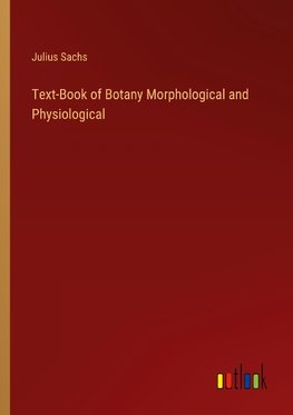 Text-Book of Botany Morphological and Physiological