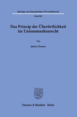 Das Prinzip der Überörtlichkeit im Unionsmarkenrecht.