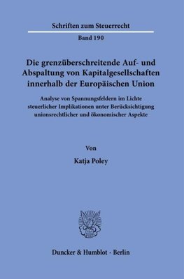 Die grenzüberschreitende Auf- und Abspaltung von Kapitalgesellschaften innerhalb der Europäischen Union.