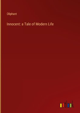 Innocent: a Tale of Modern Life