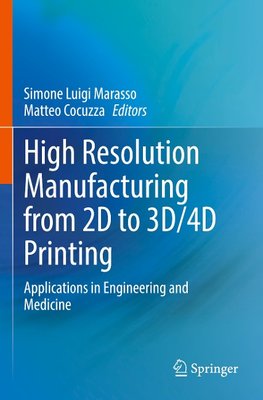 High Resolution Manufacturing from 2D to 3D/4D Printing