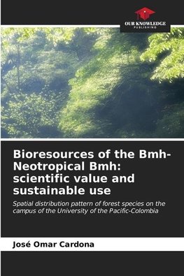 Bioresources of the Bmh-Neotropical Bmh: scientific value and sustainable use