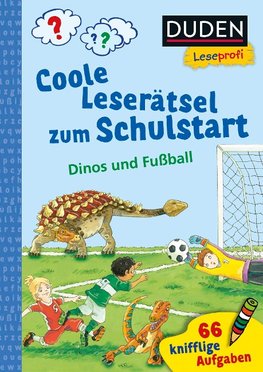 Duden Leseprofi - Coole Leserätsel zum Schulstart - Dinos und Fußball, 1. Klasse