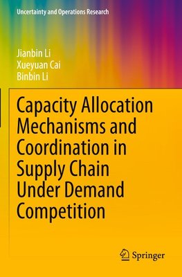 Capacity Allocation Mechanisms and Coordination in Supply Chain Under Demand Competition