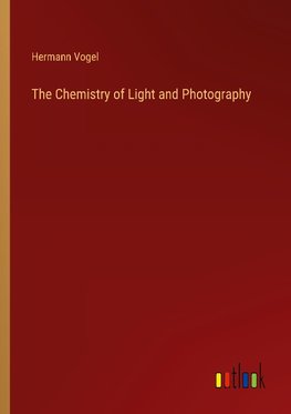 The Chemistry of Light and Photography