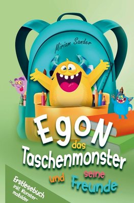 Erstlesebuch - Egon das Taschenmonster und seine Freunde - mit monsterstarken Malbildern!