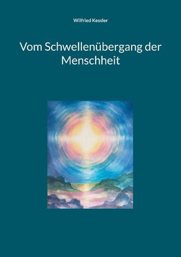 Vom Schwellenübergang der Menschheit