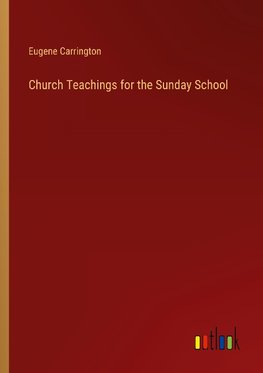 Church Teachings for the Sunday School