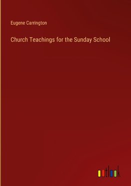 Church Teachings for the Sunday School